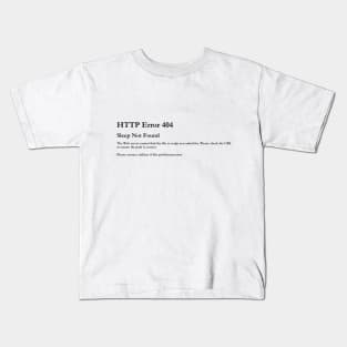 ERROR 404 SLEEP NOT FOUND Kids T-Shirt